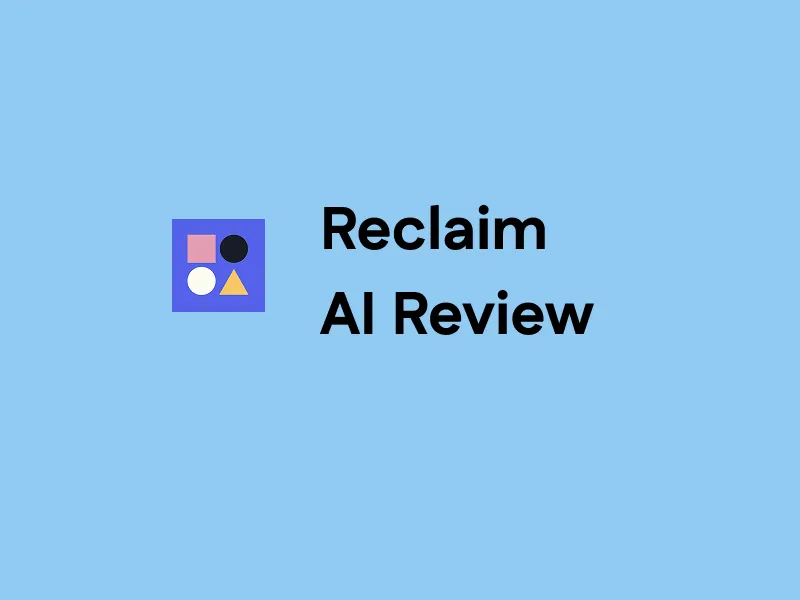 Reclaim AI Review